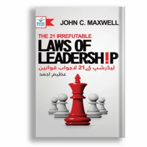 The 21 Irrefutable Laws of Leadership <br> رہنمائی کے 21 ناقابلِ تردید قوانین